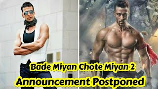 Bade Miyan Chote Miyan 2 Movie Ka Aaj Ka Announcement Hua Postponed!