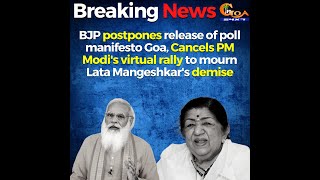 BJP postpones release of poll manifesto Goa, Cancels PM Modi's virtual rally
