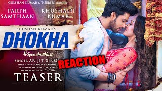 Arijit Singh: Dhokha Teaser Reaction | Khushalii Kumar, Parth, Nishant, Manan Bhardwaj, Mohan S V