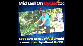 Michael On Cycle! Lobo campaigns on cycle  says prices of fuel should come down by atleast Rs.25!