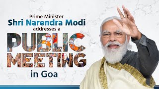PM Shri Narendra Modi addresses Public Meeting in Mapusa, Goa