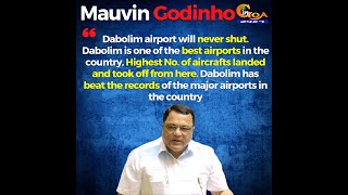 "Goa's Dabolim airport is the best in the country", Dabolim airport will never close: Mauvin Godinho