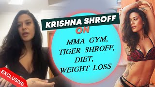 Krishna Shroff On MMA Gym, Tiger Shroff, Diet, Jackie Shroff, Weight Loss And More | Exclusive