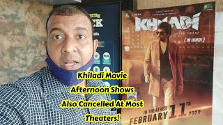 Khiladi Movie Afternoon Shows Also Cancelled In Mumbai At Most Of The Places,Will Watch Evening Show