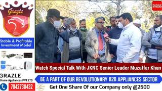 #Watch: Special Talk With National Conference Senior Leader Muzaffar Khan