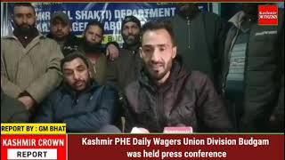 Kashmir PHE Daily Wagers Union Division Budgam was held press conference