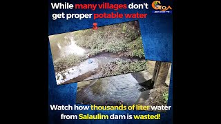 While many villages don't get proper potable water, Watch how thousands of liter water from Salaulim