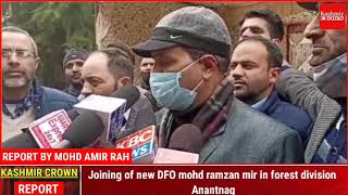 Joining of new DFO mohd ramzan mir in forest division Anantnag۔