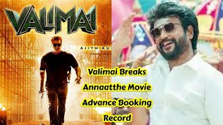 Valimai Breaks Annaatthe Movie Advance Booking Record