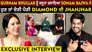 Gurnam Bhullar | Sonam Bajwa | Main Viyah Nahi Karona Tere Naal | Exclusive Interview