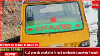 A 22 year old youth died in road accident in Surankote Poonch