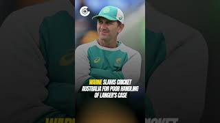 Shane Warne slams Cricket Australia as he is not happy with how they handled the Justin Langer saga