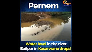 Water level in the river Bailpar in Kasarwane drops!