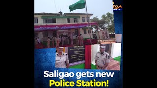 Saligao gets new police station! DGP Shukla inaugurated the new police station