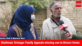 Shalimaar Srinagar Family Appeals missing son to Return Home.