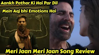 Meri Jaan Meri Jaan Song Review, Featuring Akshay Kumar And Kriti Sanon