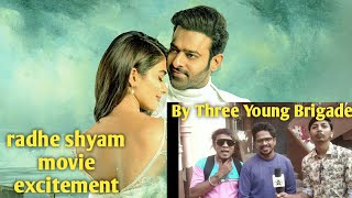 Radhe Shyam Movie Excitement In Hindi Version By Three Young Brigade
