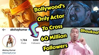 Akshay Kumar Becomes Bollywood First And Only Superstar To Cross 60 Million Followers On Instagram