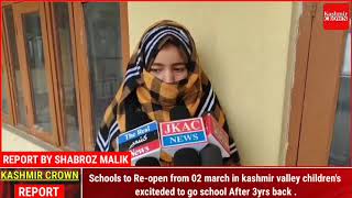Schools to Re-open from 02 march in kashmir valley children's exciteded to go school After 3yrs back