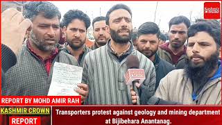 Transporters protest against geology and mining department at Bijibehara Anantanag.