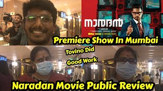 Naradan Movie Public Review From Premiere Show In Mumbai, Tovino Thomas
