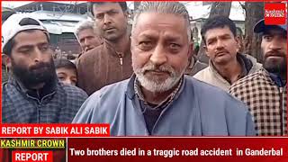 Two brothers died in a traggic  road accident  in Ganderbal