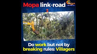 Mopa link-road. Do work but not by breaking rules: Villagers