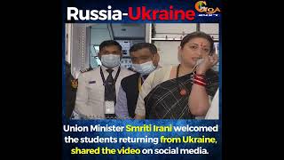 Union Minister Smriti Irani welcomed the students returning from Ukraine,