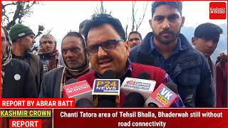 Chanti Tatora area of Tehsil Bhalla, Bhaderwah still without road connectivityeport