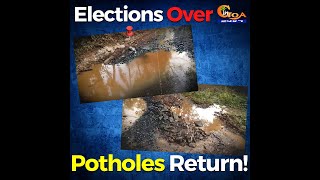Elections Over. Potholes Return!