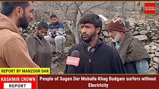 People of Sugen Dar Mohalla Khag Budgam surfers without Electricity