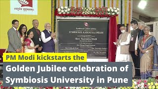 PM Modi kickstarts the Golden Jubilee celebration of Symbiosis University in Pune, Maharashtra | PMO