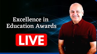 LIVE | Excellence in Education Awards | Manish Sisodia