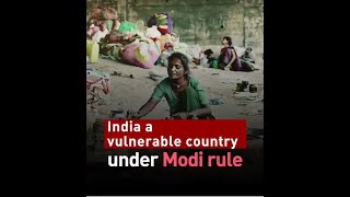 India a vulnerable country under Modi rule