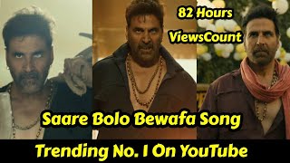 Saare Bolo Bewafa Song Trending No.1 On YouTube, Akshay Kumar Hai To Sab Kuch Mumkin Hai