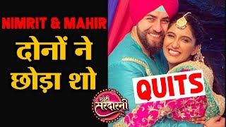 Choti Sarrdaarni BAD NEWS | Nimrit Kaur Ahluwalia And Mahir Pandhi QUITS The Show | Seher Rajveer
