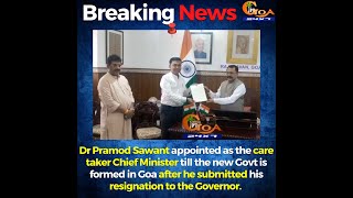 CM Pramod Sawant resigns from the post,To be the care taker CM till the new govt is formed