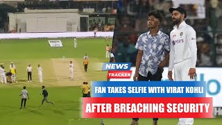 Fan Takes Selfie With Virat Kohli After Breaching Security & More Cricket News