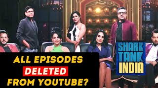 Shark Tank India Episodes Deleted From Youtube?