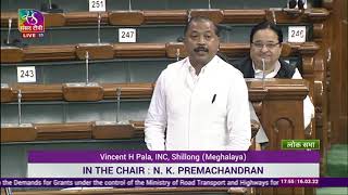 Vincent H Pala | Discussion on Demands for Grants of Road Transport & Highways Ministry