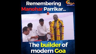 Remembering Manohar Parrikar... the builder of modern Goa