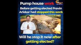 Before getting elected, BJPs Pravin Arlekar had stopped this work, Will he stop it now?