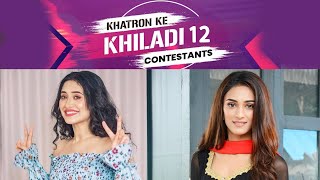 Khatron Ke Khiladi 12 | TV Ki Famous Actresses Shivangi Joshi Aur Erica Fernandes Banengi Contestant