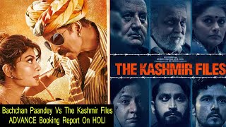 Bachchan Paandey Vs The Kashmir Files Advance  Booking Report On HOLI