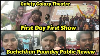 Bachchhan Paandey Movie Public Review First Day First Show At Gaiety Galaxy Theatre In Mumbai