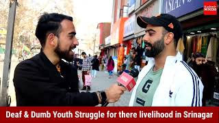 #Watch Special: Deaf & Dumb Youth Struggle for there livelihood in Srinagar