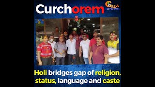 Holi bridges gap of religion, status, language and caste - Curchorem