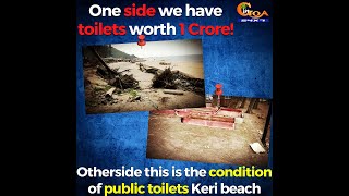 One side we have toilets worth 1 Crore! Otherside this is the condition of public toilets Keri beach