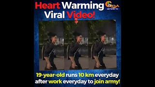 #HeartWarming Viral Video! 19-year-old runs 10 km everyday after work everyday to join army!