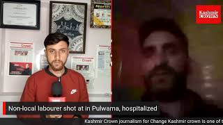 Non-local labourer shot at in Pulwama, hospitalized